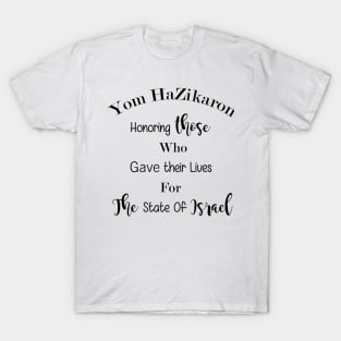 Honoring those who gave their lives for the state of Israel - Yom HaZikaron T-Shirt